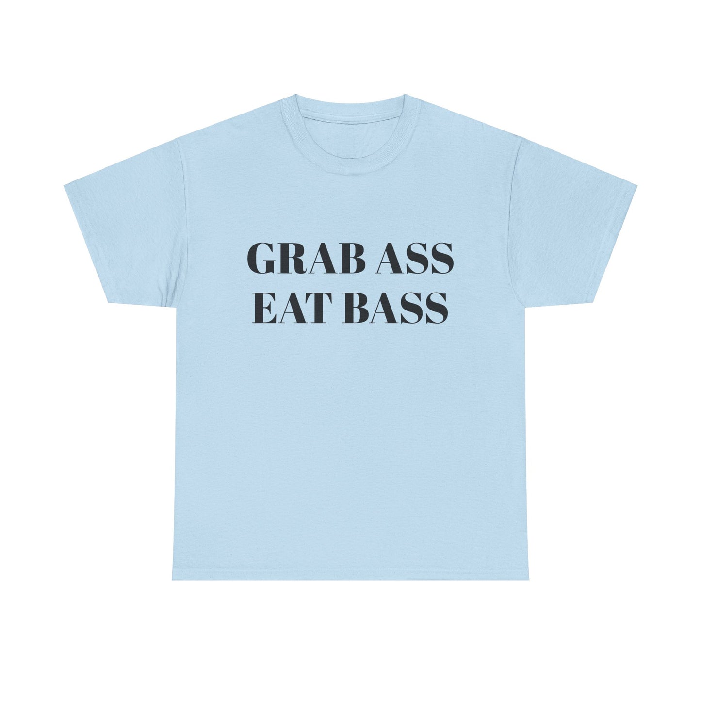 Grab Ass Eat Bass t-shirt