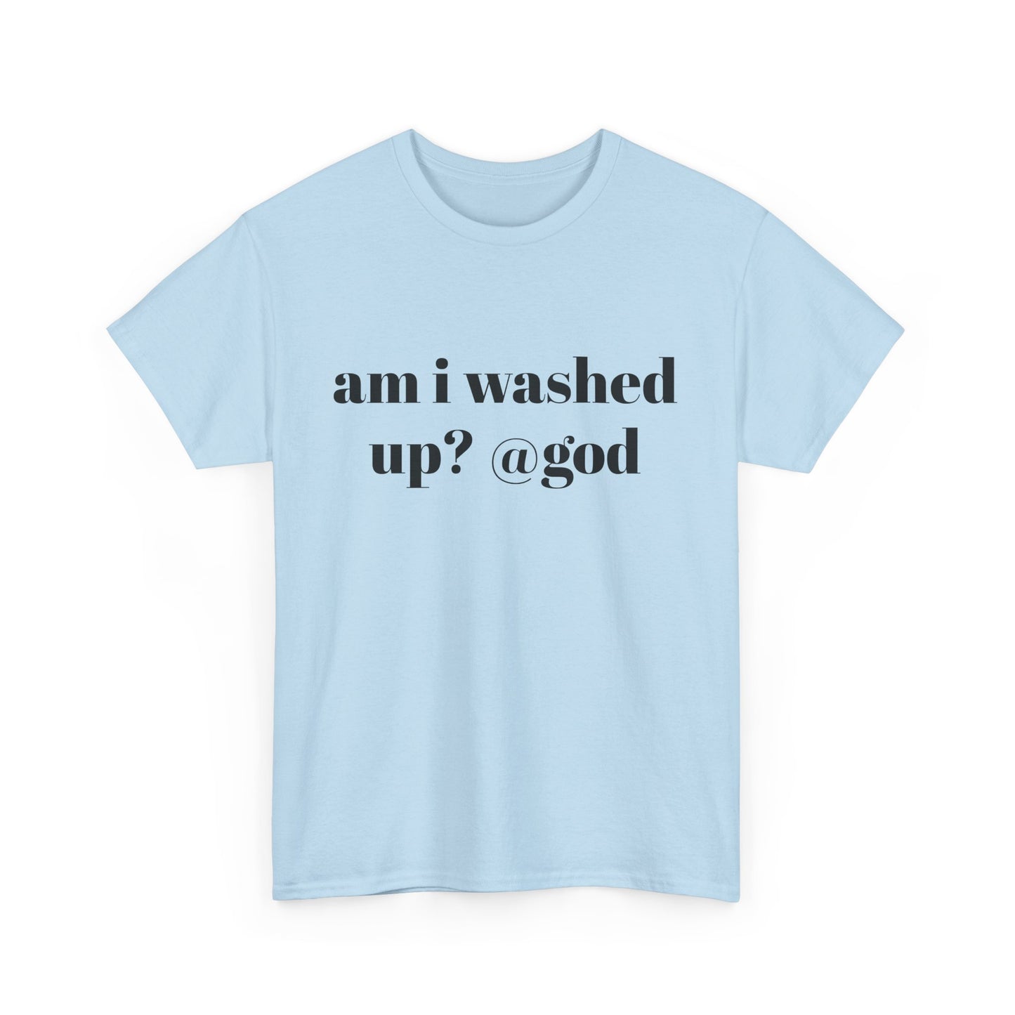 Am I Washed Up? @God