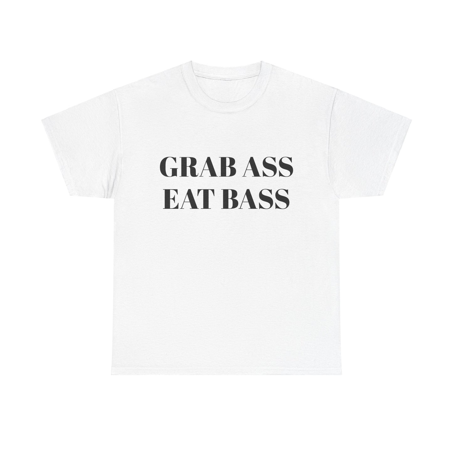 Grab Ass Eat Bass t-shirt