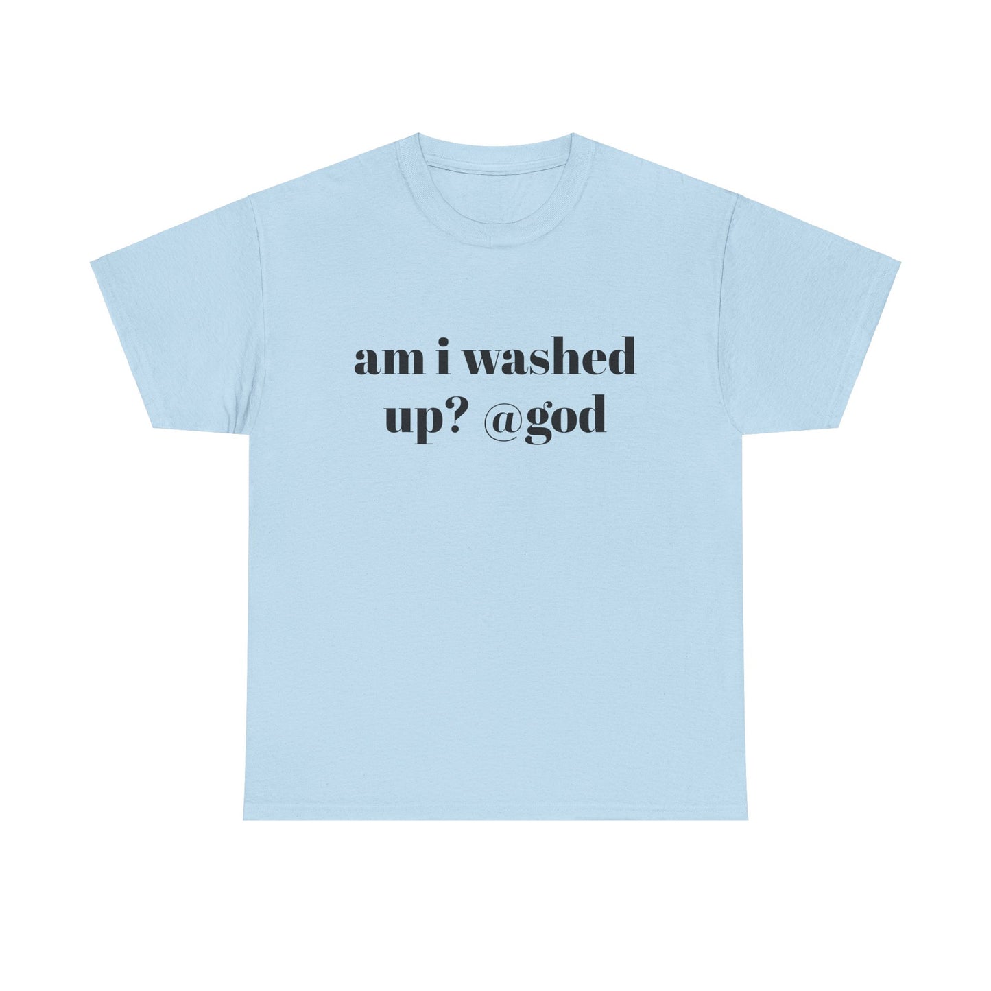Am I Washed Up? @God