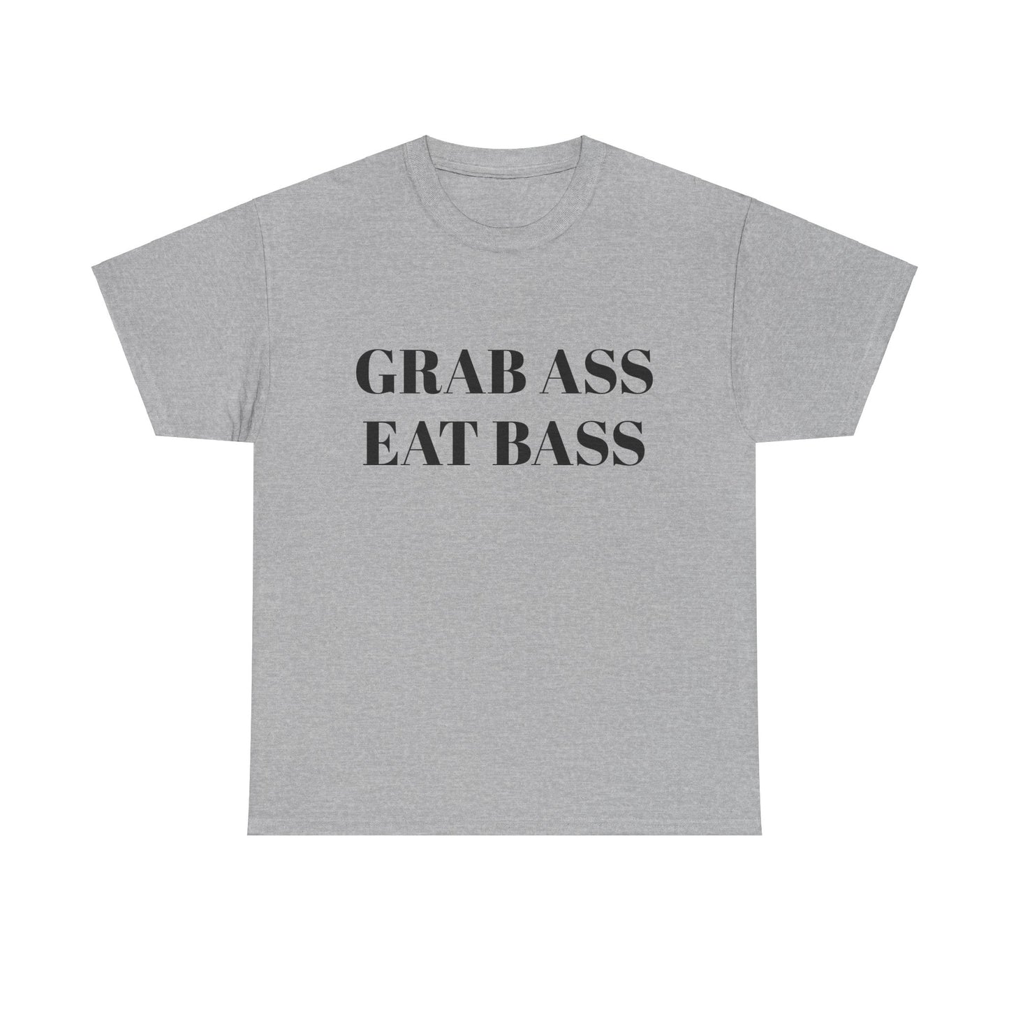 Grab Ass Eat Bass t-shirt