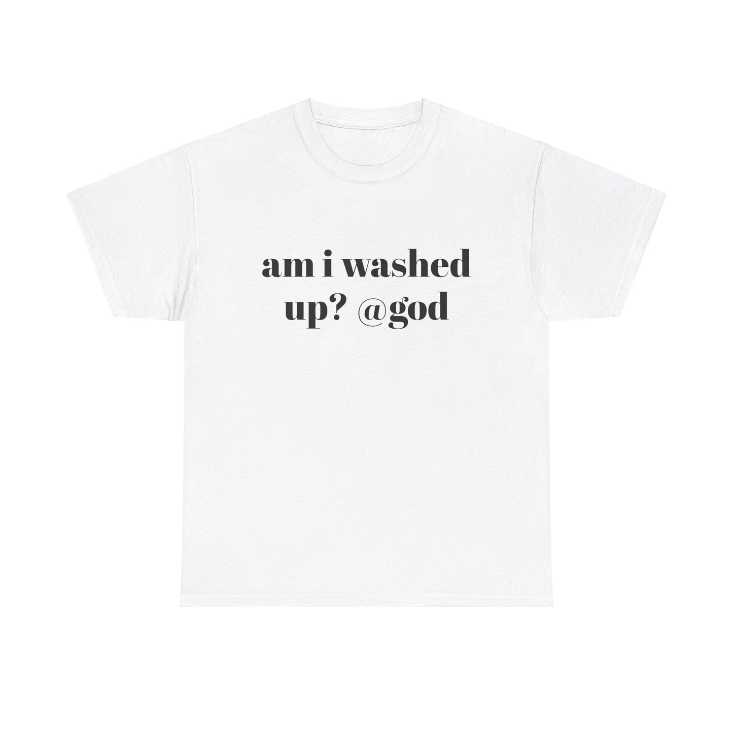 Am I Washed Up? @God